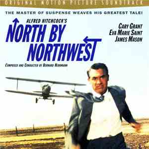 Bernard Herrmann - North By Northwest  (Original Motion Picture Soundtrack)