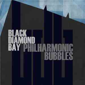 Black Diamond Bay  - Philharmonic Bubbles
