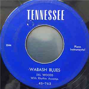 Del Woods - Wabash Blues / Please Don't Talk About Me