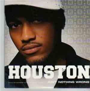 Houston  - Ain't Nothing Wrong