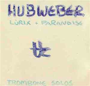 Hubweber - Lürix+ Päränoise Trombone Solos