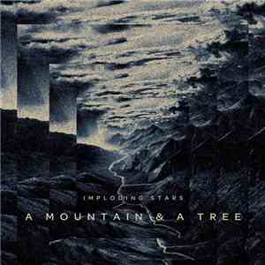 Imploding Stars - A Mountain & A Tree