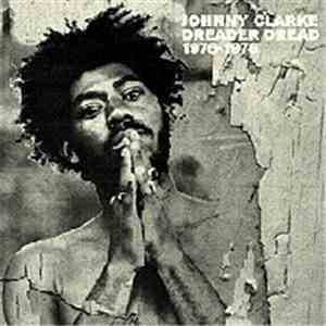 Johnny Clarke - Dreader Dread (1976-1978)