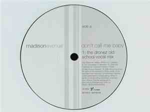 Madison Avenue - Don't Call Me Baby (The Dronez Mixes)