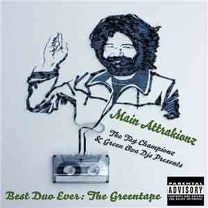 Main Attrakionz - Best Duo Ever: The Greentape