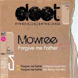 Mowree - Forgive Me Father