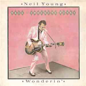 Neil Young & The Shocking Pinks - Wonderin'