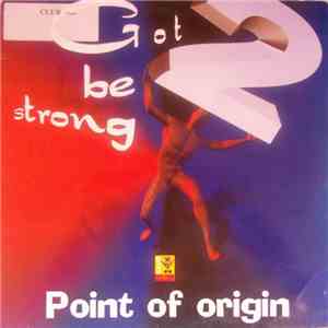 Point Of Origin - Got 2 Be Strong