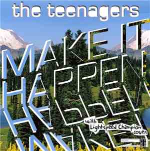 The Teenagers  - Make It Happen