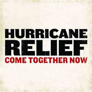 Various - Hurricane Relief: Come Together Now