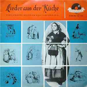 Various - Lieder Aus Der Küche - Verklungene Melodien Von Liebe Und Leid