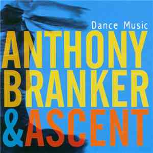 Anthony Branker & Ascent  - Dance Music