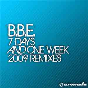 B.B.E. - 7 Days And One Week (2009 Remixes)