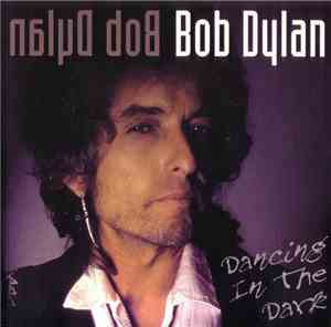 Bob Dylan - Dancing In The Dark