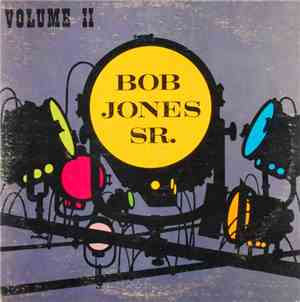 Bob Jones Sr. - Bob Jones Sr. - Volume II