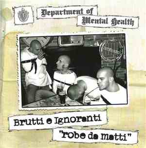 Brutti E Ignoranti - Robe Da Matti
