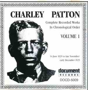 Charley Patton - Complete Recorded Works In Chronological Order Volume 1 (1 ...