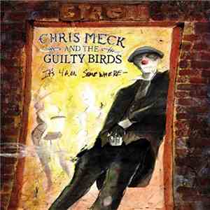 Chris Meck & The Guilty Birds - It's 4 A.M. Somewhere