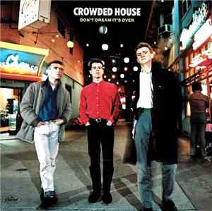 Crowded House - Don't Dream It's Over