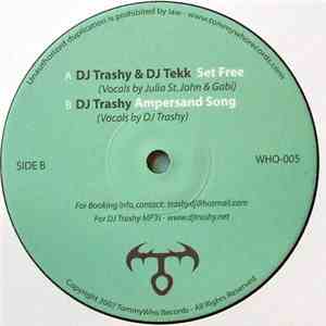 DJ Trashy & DJ Tekk / DJ Trashy - Set Free / Ampersand Song