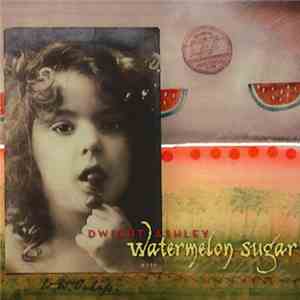 Dwight Ashley - Watermelon Sugar