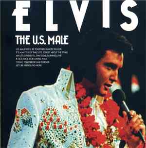 Elvis Presley - The U. S. Male