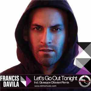 Francis Davila - Let's Go Out Tonight
