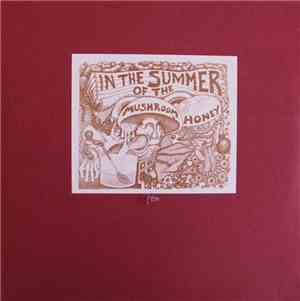 In The Summer Of The Mushroom Honey - In The Summer Of The Mushroom Honey