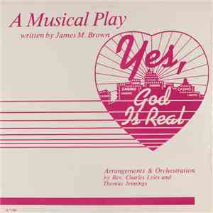 James M. Brown , Rev. Charles Lyles And Thomas Jennings - Yes, God Is Real  ...