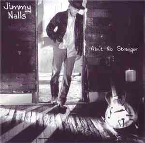Jimmy Nalls - Ain't No Stranger