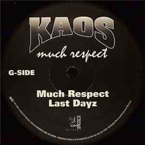 Kaos  - Much Respect / Last Dayz