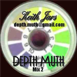 Keith Jars - Various Artists _Depth Muth - Mix 2