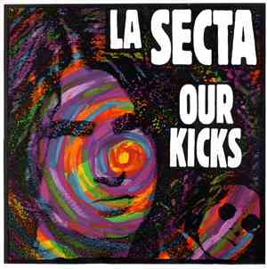 La Secta - Our Kicks