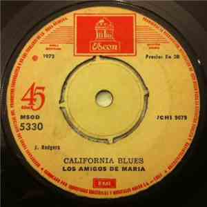 Los Amigos De Maria - California Blues / Prende Fuego A Tu Soledad