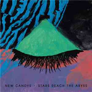 New Candys - Stars Reach The Abyss