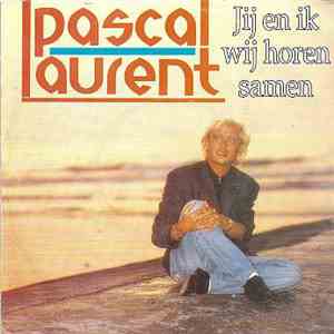 Pascal Laurent - Jij En Ik Wij Horen Samen