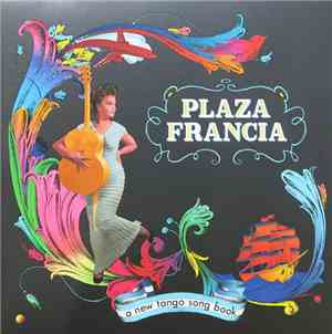 Plaza Francia - A New Tango Song Book