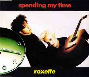 Roxette - Spending My Time