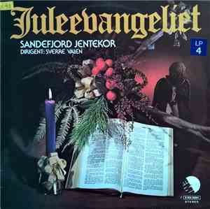 Sandefjord Jentekor , Dirigent: Sverre Valen - Juleevangeliet