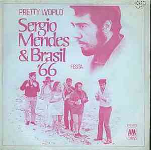 Sergio Mendes & Brasil '66 - Pretty World / Festa