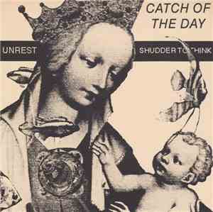 Shudder To Think / Unrest  - Catch Of The Day