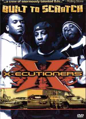 The X-Ecutioners - Built To Scratch