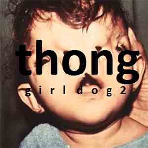 Thong John Silver - Girl Dog Radio #2