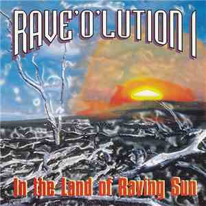 Various - Rave'O'Lution 1 - In The Land Of Raving Sun
