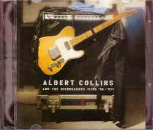 Albert Collins And The Icebreakers - Live '92 - '93
