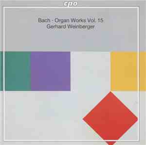 Bach, Gerhard Weinberger - Organ Works Vol. 15