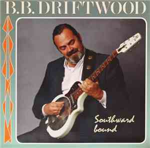 B.B. Driftwood - Southward Bound