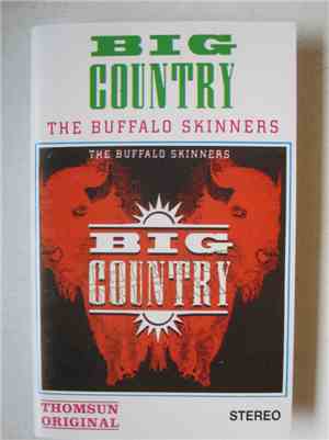Big Country - The Buffalo Skinners
