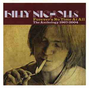 Billy Nicholls - Forever's No Time At All - The Anthology 1967-2004