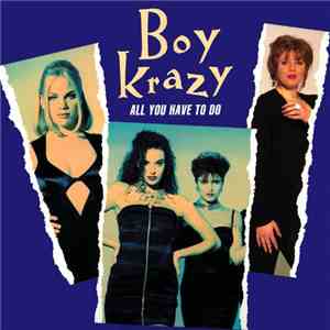 Boy Krazy - All You Have To Do